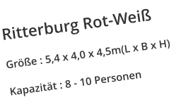 Ritterburg Rot-Weiß Größe : 5,4 x 4,0 x 4,5m(L x B x H) Kapazität : 8 - 10 Personen